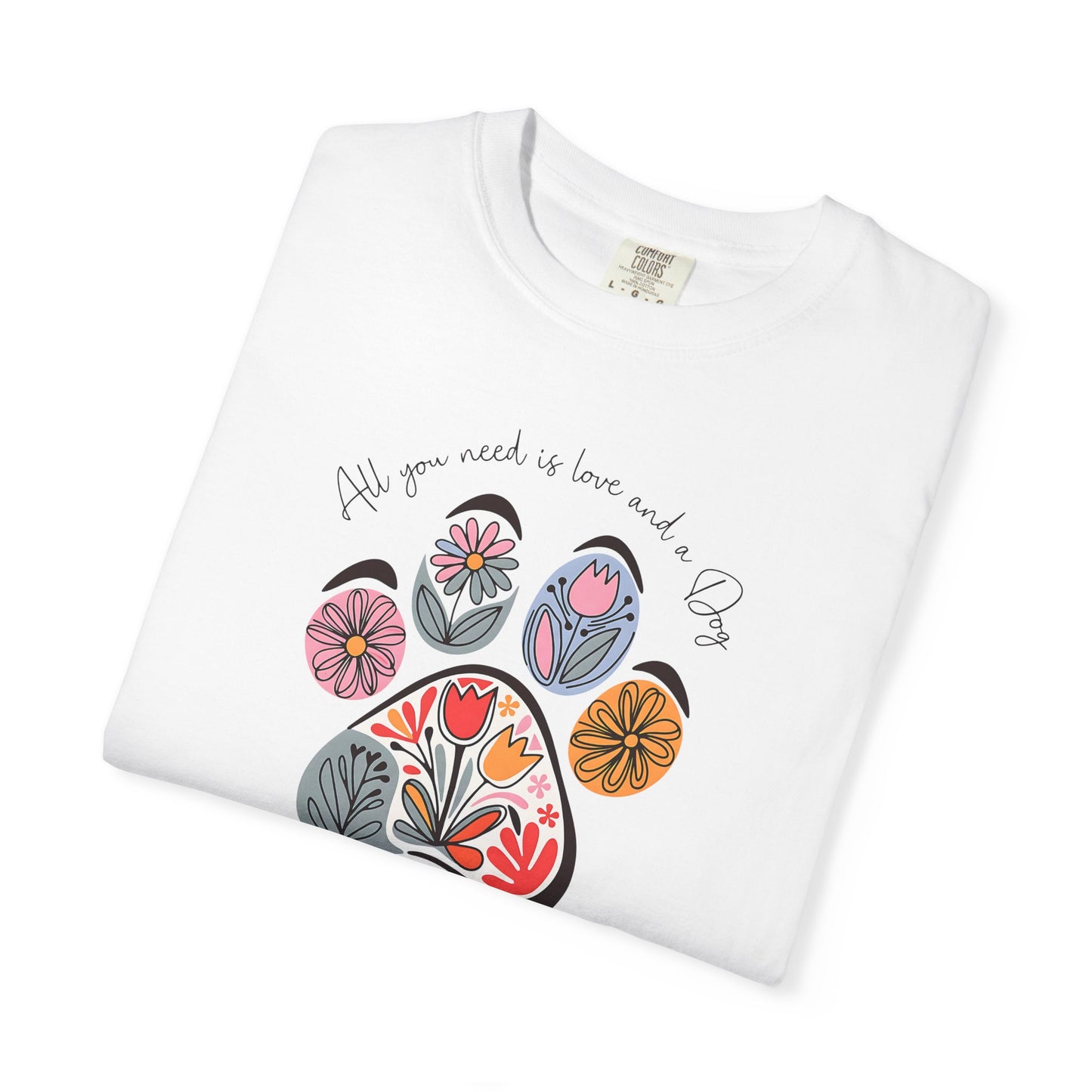 Floral Paw Print T-Shirt — "All you need is love and dogs"
